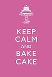 Keep Calm and Bake Cake (English Edition)