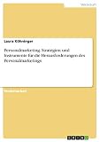 Personalmarketing. Strategien und Instrumente für die Herausforderungen des Personalmarketing