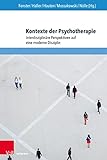 Kontexte der Psychotherapie: Interdisziplinäre Perspektiven auf eine moderne Disziplin (ppt – Schriften zur Psychotherapie)