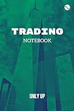 Ultimate Trading Notebook: Comprehensive Log for Stocks, Forex, Crypto & More | 6x9 in, 100 Pages: Master Your Trades: Organized Entry, Analysis & Strategy Planner for Modern T