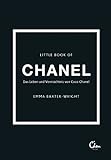 Little Book of Chanel: Das Leben und Vermächtnis von Coco Chanel | Das Kultbuch endlich auf Deutsch! (Die kleine Modebibliothek, Band 1)