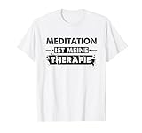 Lustiges Meditation Ist Meine Therapie T-S