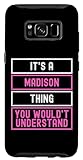 Hülle für Galaxy S8 It's a Madison Thing You Wouldn't U