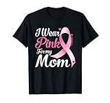 I Wear Pink For My Mom Brustkrebs-Bewusstsein T-S