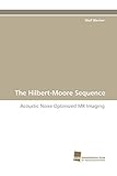 The Hilbert-Moore Sequence: Acoustic Noise Optimized MR Imaging
