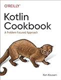 Kotlin Cookbook: A Problem-Focused Approach (English Edition)