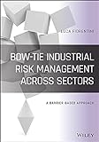 Bow-Tie Industrial Risk Management Across Sectors: A Barrier-Based Approach (English Edition)