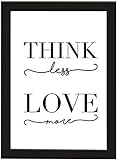 PICSonPAPER Poster DIN A4 Think Less, Love More, gerahmt mit schwarzem Bilderrahmen, Geschenk, Geschenkidee, Geburtstagsgeschenk, Poster mit Rahmen, Kunstdruck, Typographie (Think Less)