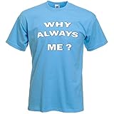 Warum immer mich? T-Shirt, blau, M