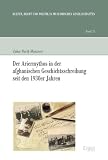 Der Ariermythos in der afghanischen Geschichtsschreibung seit den 1930er Jahren (Kultur, Recht und Politik in muslimischen Gesellschaften, Band 23)