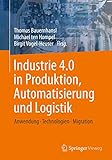 Industrie 4.0 in Produktion, Automatisierung und Logistik: Anwendung · Technologien · Mig