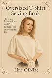 Oversized T-Shirt Sewing Book: Sewing instructions and PDF patterns for an Oversized fit (Sewing pattern) (English Edition)
