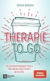Therapie to go: 100 Psychotherapie Tools für mehr Leichtigkeit im Alltag | Buch über positive Psychologie und positives Denk
