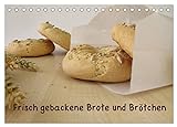 Frisch gebackene Brote und Brötchen (Tischkalender 2024 DIN A5 quer), CALVENDO Monatsk