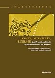 Kraft, Intensität, Energie: Zur Dynamik der Kunst (Naturbilder / Images of Nature, 2)