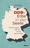 DDR-Erbe in der Seele: Erfahrungen, die bis heute nachwirk