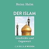 Der Islam: Geschichte und Gegenw