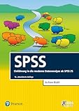 SPSS: Einführung in die moderne Datenanalyse ab SPSS 25 (Pearson Studium - Scientific Tools)
