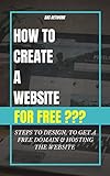 Instant Business Website Hosting for Free : Steps to Design, Get your Free Domain & Hosting your Website (English Edition)