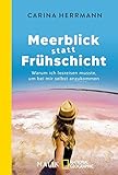 Meerblick statt Frühschicht: Warum ich losreisen musste, um bei mir selbst anzuk