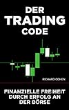 Der Trading-Code: Finanzielle Freiheit durch Erfolg an der Bö