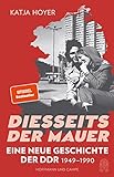Diesseits der Mauer: Eine neue Geschichte der DDR 1949-1990 | Der SPIEGEL-B