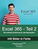 Excel 365 - Teil 2: Die einfache Einführung für alle Altersstufen (Excel 365 - Einführung, Band 2)