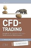 CFD-Trading simplified: Das große 1x1 der Contracts for Difference - Vorteile nutzen und Risiken beg