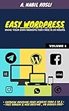 EASY WORDPRESS: Make Your Own Website For Free in 24 hours (Wordpress Book Book 1) (English Edition)