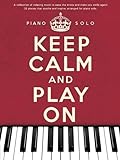 Keep Calm And Play On: Piano Solo: Noten für Klavier S