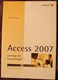 Access 2007 - Umstieg mit Praxisbeispiel: VBA-Know-how für die professionelle und effiziente Programmierung (Orgaline)