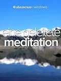 Eine Geleitete Meditation (a guided meditation)