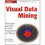 Visual Data Mining w/WS: Techniques and Tools for Data Visualization and Mining
