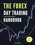 The Forex Day Trading Playbook: High Win Rate Forex Day Trading and Scalping Strategies that Work in 2023! (The Day Trader's Edge In 2023, Band 2)