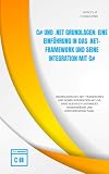 C# und .NET Grundlagen: Eine Einführung in das .NET-Framework und seine Integration mit C#: Grundlagen des .NET-Frameworks und seiner Integration mit C# ... zum Einstieg in die C#-Programmierung 5)
