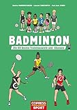 Badminton: Die 60 besten Trainingsspiele und -übung
