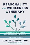Personality and Wholeness in Therapy: Integrating 9 Patterns of Developmental Pathways in Clinical Practice (English Edition)