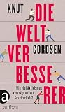 Die Weltverbesserer: Wie viel Aktivismus verträgt unsere Gesellschaft?
