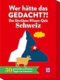 Wer hätte das gedacht?! Das Unnützes-Wissen-Quiz Schweiz: Quiz-Spiel mit 50 spannenden und kuriosen Fragen und Antw