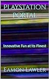 PlayStation Portal : Innovative Fun at its Finest (English Edition)