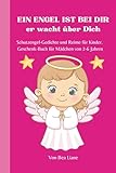 EIN ENGEL IST BEI DIR ER WACHT ÜBER DICH: Schutzengel-Gedichte und Reime für Kinder. Geschenk-Buch für Mädchen von 2-6 J