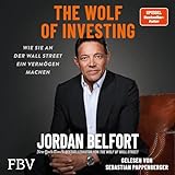 The Wolf of Investing: Wie Sie an der Wallstreet ein Vermög