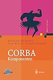 CORBA Komponenten: Effektives Software-Design und Programmierung (Xpert.press)