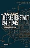 Theresienstadt 1941 - 1945. Das Antlitz einer Zwangsg