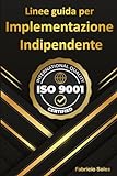 ISO 9001: Linee guida per l'implementazione indip