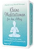 Kleine Meditationen für den Alltag: 55 Übungskarten für mehr Achtsamkeit und Lebensfreude. Ganz einfach mentale Stärke, spirituelles Wachstum und innere Ruhe erlang