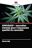 GMP/GACP - nouvelles normes pour l'assurance qualité du cannab