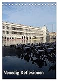 Venedig Reflexionen (Tischkalender 2024 DIN A5 hoch), CALVENDO Monatsk