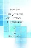 The Journal of Physical Chemistry, Vol. 8 (Classic Reprint)