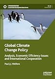 Global Climate Change Policy: Analysis, Economic Efficiency Issues and International Cooperation (Sustainable Development Goals Series)
